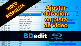 BDedit: Ajustar duración en pista de video