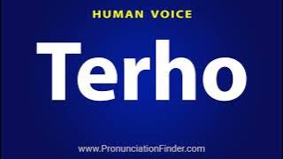 How To Pronounce Terho