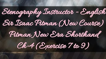 Ch-4 (Exercises 7 to 9) // Sir Isaac Pitman // New Era Shorthand (New Course) // New Era Edition