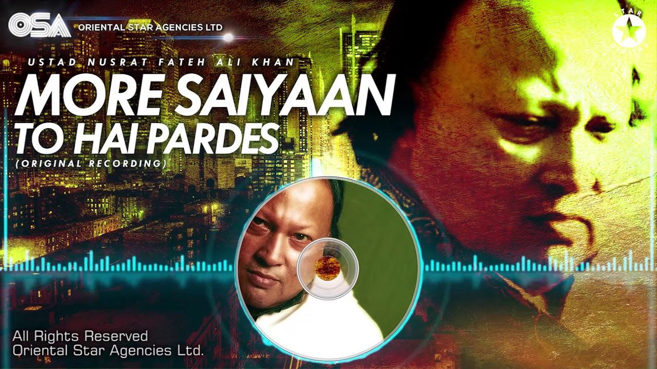 Guarda More Saiyaan To Hai Pardes | Nusrat Fateh Ali Khan | complete full version | OSA Worldwide su YouTube Guarda More Saiyaan To Hai Pardes | Nusrat Fateh Ali Khan | complete full version | OSA Worldwide su YouTube
