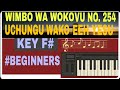 UCHUNGU WAKO EEH YESU WIMBO WA WOKOVU NO 254 KEY F BEGINNERS LESSON IN KISWAHILI