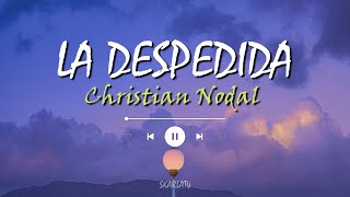 Christian Nodal - La Despedida (LETRA)