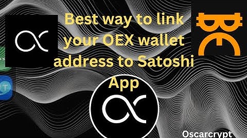 How to link OEX wallet address to Satoshi App Perfectly without any mistake