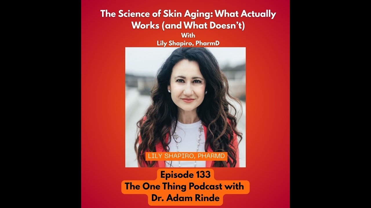 Episode 133 : The Science of Skin Aging: What Actually Works (and What Doesn’t) With Lily Shapiro... Episode 133 : The Science of Skin Aging: What Actually Works (and What Doesn’t) With Lily Shapiro...