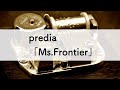 predia「Ms.Frontier」オルゴールアレンジ