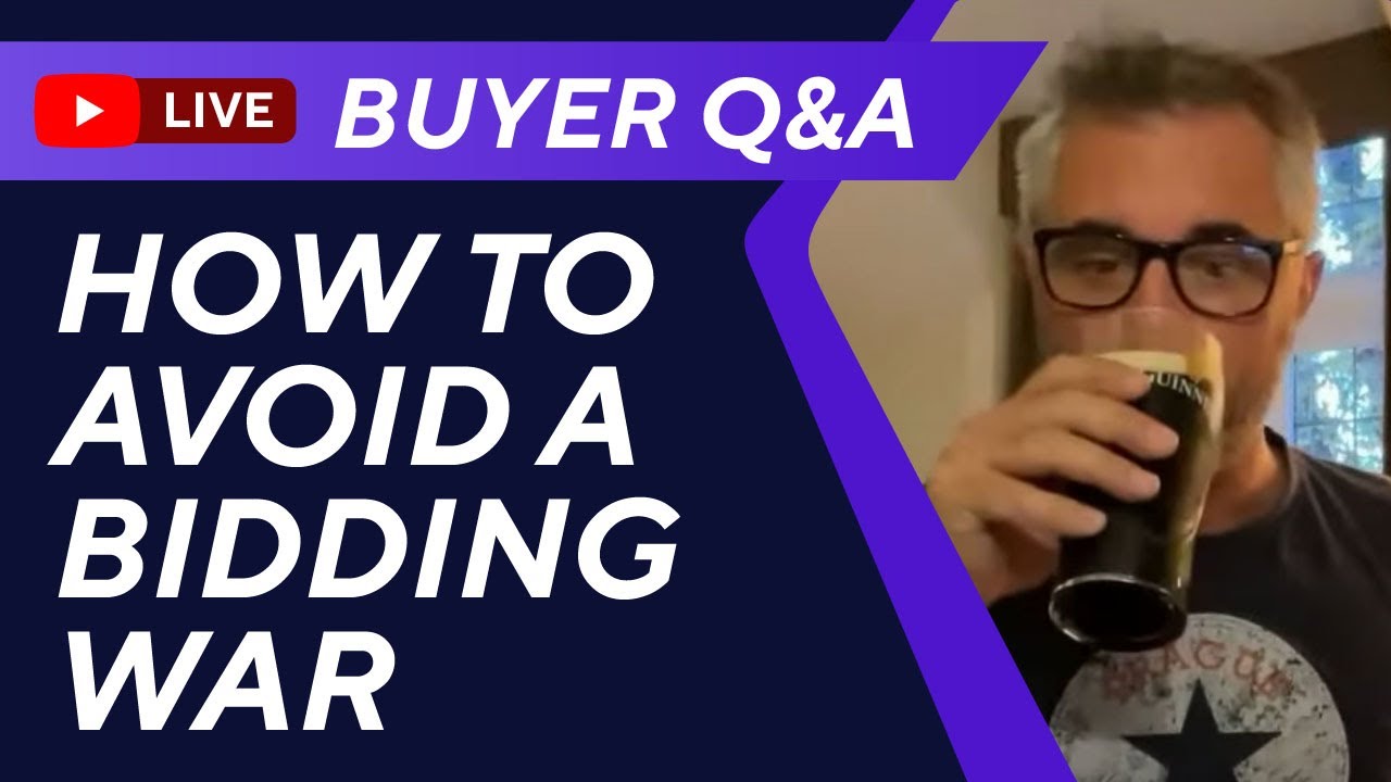 Live Buyer clinic: How to avoid a bidding war when in a bidding war.
