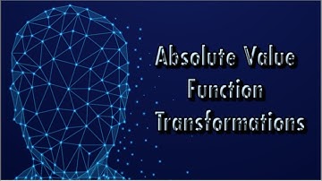 Algebra 2 - 1.2 Extra - Transformations of Absolute Value Functions