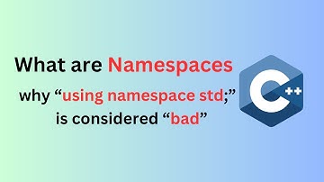 What is "using namespace std;" and why is it considered a BAD PRACTICE? | C++ Tutorial | Namespaces