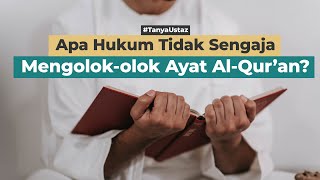 Apa Hukum Tidak Sengaja Mengolok-olok Al-Qur’an? | Ustaz Sayyid Tasdiq, Lc., M.A.