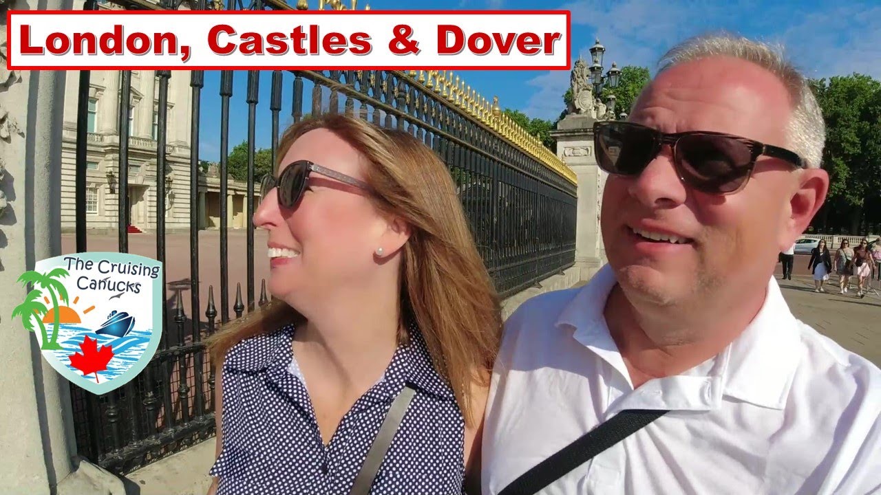 Exploring London, Palaces, Castles and Dover | Pre-Cruise Adventures | July 2022