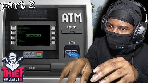 HOW TO HACK AN ATM MACHINE ! | THIEF SIMULATOR 2 PART 2