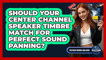 Should Your Center Channel Speaker Timbre Match For Perfect Sound Panning?