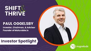 From Solo Founder to Investor - Paul Oggelsby - Shift & Thrive - Investor Spotlight - Episode # 101
