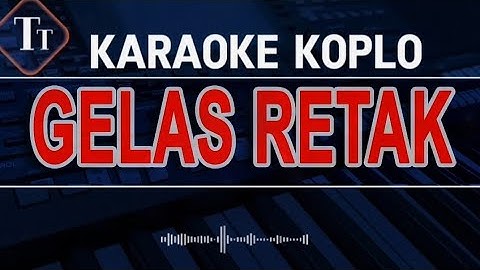 Gelas Retak Karaoke Dangdut Koplo | MANSYUR S