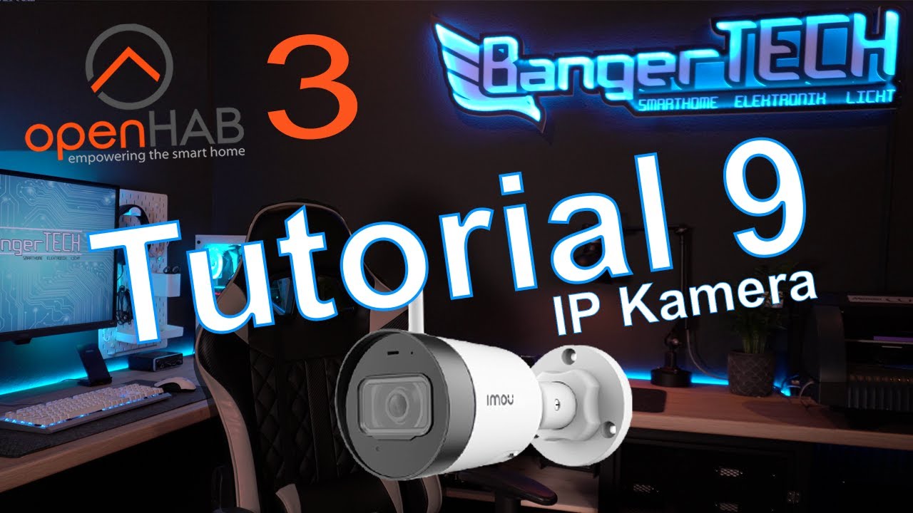 New Update Überwachungskamera ohne Cloud | openHAB 3 | Tutorial 9 | IP Camera Binding | IP Kamera | Imou Bullet