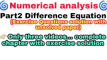 Part2 Difference Equation in numerical analysis ||exercise solution with unsolved paper