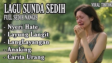 LAGU SUNDA PALING SEDIH DI DENGAR || TOP TRENDING TIKTOK || LAGU SUNDA PALING NGEHITS 2025