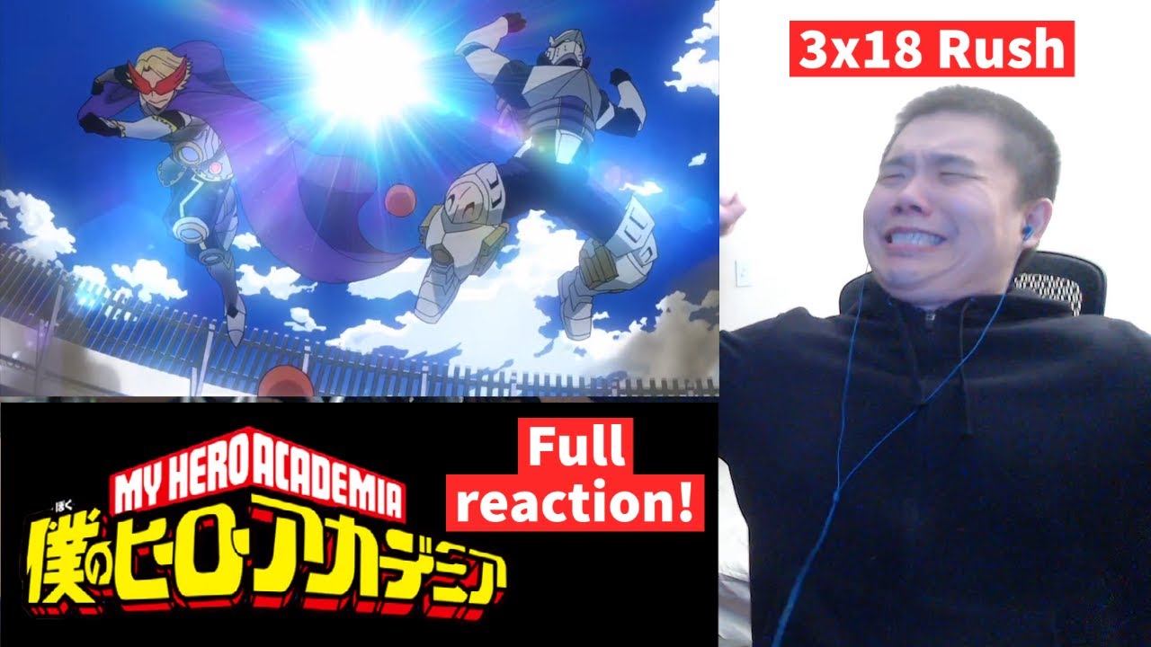 Full Reaction! My Hero Academia Season 3 Episode 18- Rush! - YouTube