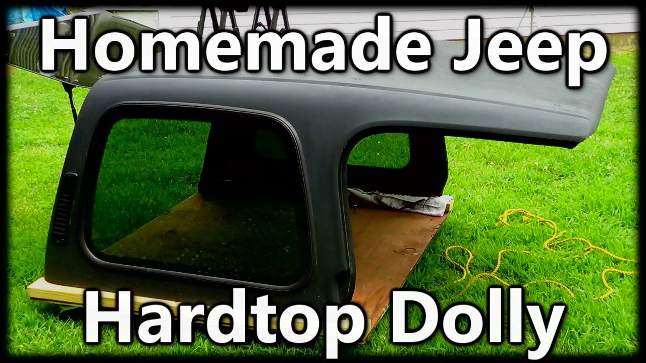 Homemade Jeep Wrangler Hardtop Dolly YouTube Homemade Jeep Wrangler Hardtop Dolly YouTube
