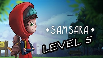 SAMSARA | LEVEL 5 | Gameplay - No Commentary (ANDROID)