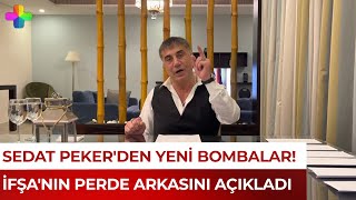 Sedat Peker'den yeni bombalar! İfşanın perde arkasını açıkladı