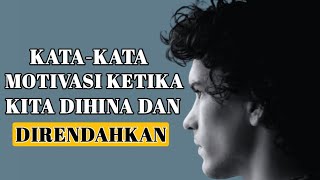 Kata Kata Motivasi Ketika Kita Dihina Dan Direndahkan