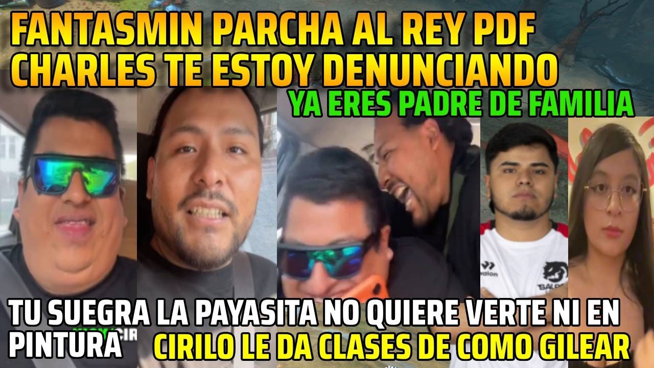 😂FANTASMIN PARCHA AL REY PDF CHARLES TE ESTOY DENUNCIANDO😂😂CIRILO LE DA CLASES DE COMO GILEAR😂