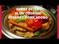 STEAMED PORK ADOBO|| SWEET STYLE ADOBO