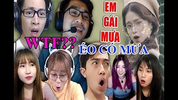 Cảm xúc của Pew Pew,Misthy,Cris Devil Gamer..Khi  Reaction MV "Em Gái mưa" của  Link Ka cover