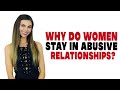 Why do women stay in abusive relationships?