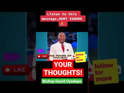 YOUR THOUGHTS DETERMINE YOUR SUCCESS - Bishop David Oyedepo