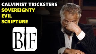Calvinist Tricksters, Sovereignty, Evil, Scripture