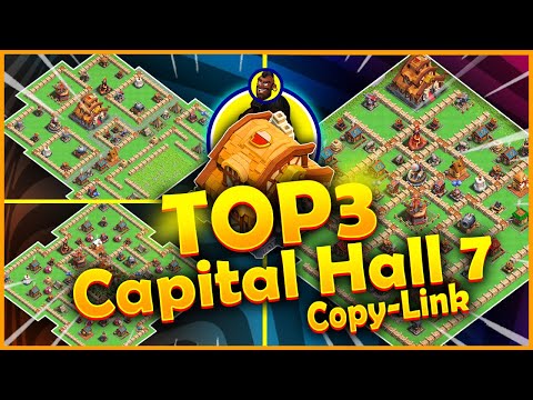 TOP 3 Best CAPITAL HALL 7 Bases COPY Links Clash Of Clans