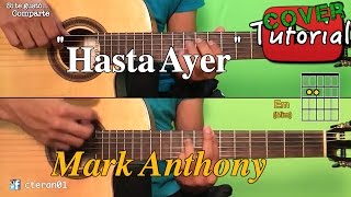 Video thumbnail of "Hasta Ayer - Marc Anthony Tutorial/Cover Guitarra"