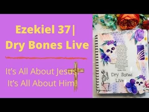 Ezekiel 37| Dry Bones Live!