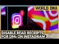 Instagram testing new feature to turn off read receipts in direct messages | World DNA | WION