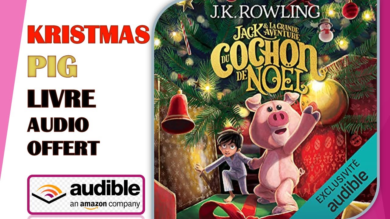 Jack et la Grande Aventure du Cochon de Noël Livre audio J K Rowling