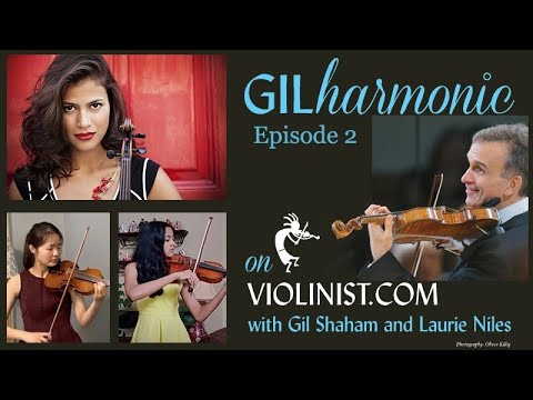 Gilharmonic on Violinist.com: Episode 2, with Elena Urioste and Gil Shaham