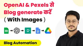 How to Auto-Generate Blog with Images Using OpenAI & Pexels | Blog Automation