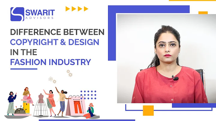Difference between Copyright & Design in the Fashion Industry | Swarit Advisors