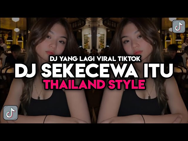 DJ DIMANA LETAK HATIMU YANG DULU DJ SEKECEWA ITU THAILAND STYLE DJ CANTIK VIRAL TIKTOK class=