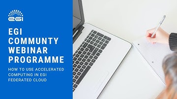 20201107: Webinar: How to use Accelerated Computing in EGI Federated Cloud