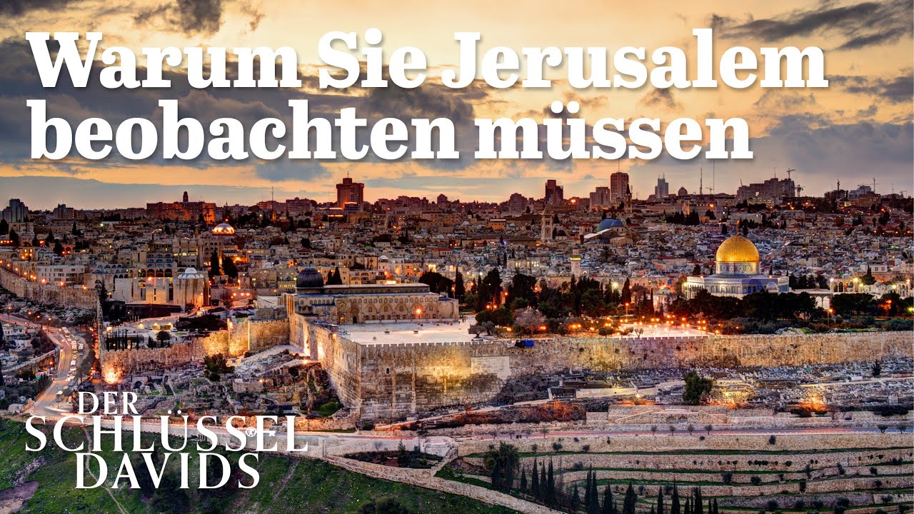 Warum Sie Jerusalem beobachten müssen