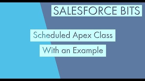 Scheduled Apex with an Example