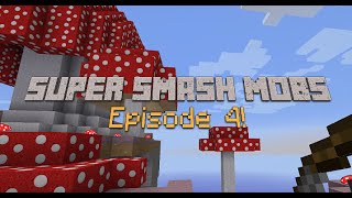 Super Smash Mobs - Episode 4!