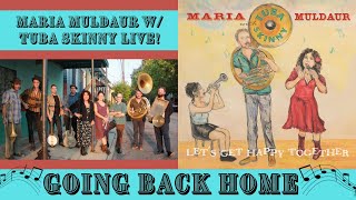 Video thumbnail of "Going Back Home-Maria Muldaur With Tuba Skinny Live!"