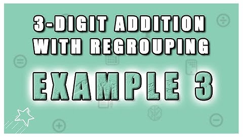 3-Digit Addition (with Regrouping) Using Base 10 Blocks - Example 3