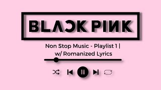 B L A C K P I N K PLAYLIST  1 | w/ Romanized Lyrics 🎶 screenshot 1