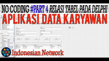 No Coding PART 4   Cara membuat aplikasi data karyawan dengan borland delphi 7 RELASI TABEL DELPHI