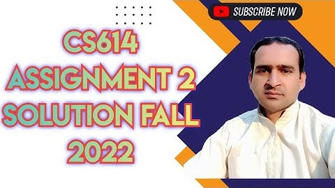 CS614 Assignment 2 Solution Fall 2022 | cs614 assignment 2 solution 2023